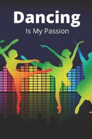 Cover of Dancing Is My Passion