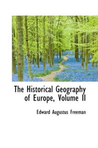 Cover of The Historical Geography of Europe, Volume II