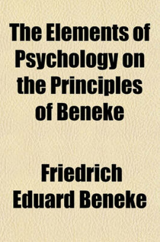 Cover of The Elements of Psychology on the Principles of Beneke