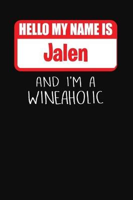 Book cover for Hello My Name is Jalen And I'm A Wineaholic