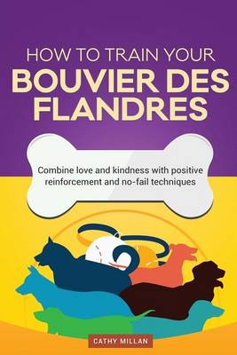 Book cover for How to Train Your Bouvier Des Flandres (Dog Training Collection)