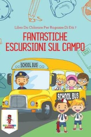 Cover of Fantastiche Escursioni Sul Campo