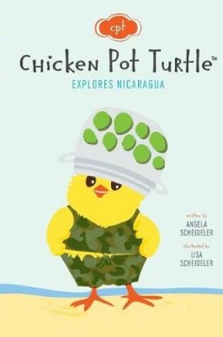 Cover of Chicken Pot Turtle Explores Nicaragua