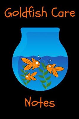 Book cover for Goldfish Care Notes