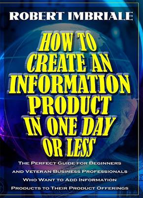 Book cover for How to Create an Information Product in One Day or Less