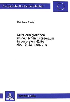Book cover for Musikermigrationen Im Deutschen Ostseeraum in Der Ersten Haelfte Des 19. Jahrhunderts