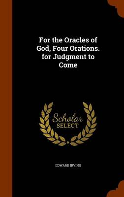 Book cover for For the Oracles of God, Four Orations. for Judgment to Come