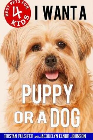 Cover of I Want a Puppy or a Dog