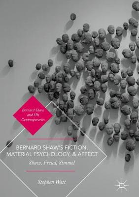 Book cover for Bernard Shaw’s Fiction, Material Psychology, and Affect