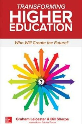 Cover of Transforming Higher Education: Who Will Create the Future?