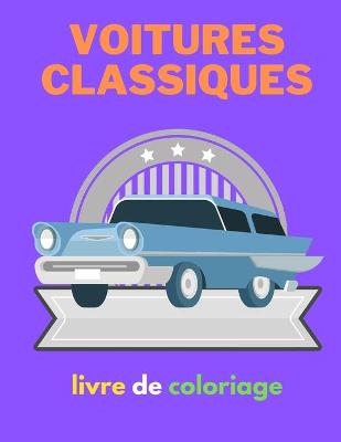 Cover of voitures classiques livre de coloriage