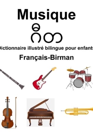 Cover of Fran�ais-Birman Musique / ဂီတ Dictionnaire illustr� bilingue pour enfants