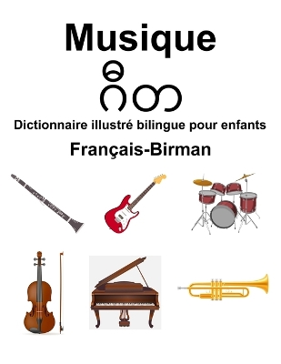 Book cover for Fran�ais-Birman Musique / ဂီတ Dictionnaire illustr� bilingue pour enfants