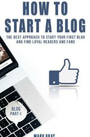 Cover of How To Start A Blog