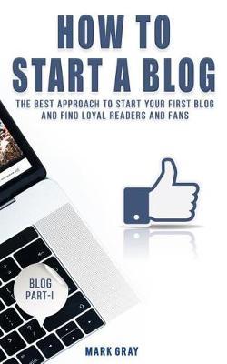 Book cover for How To Start A Blog