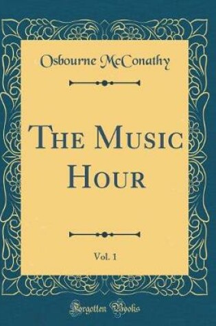 Cover of The Music Hour, Vol. 1 (Classic Reprint)