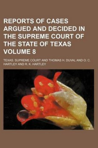 Cover of Reports of Cases Argued and Decided in the Supreme Court of the State of Texas Volume 8