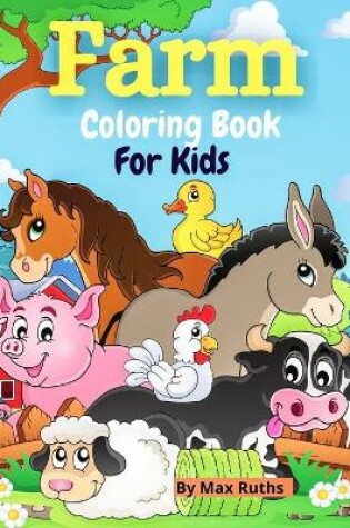 Cover of Farm Coloring Book For Kids