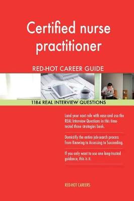 Book cover for Certified Nurse Practitioner Red-Hot Career Guide; 1184 Real Interview Questions