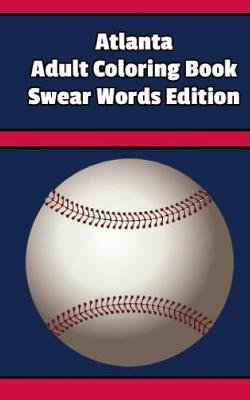 Book cover for Atlanta Adult Coloring Book Swear Words Edition