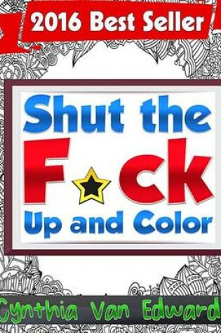 Cover of Shut the F*ck Up and Color