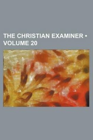 Cover of The Christian Examiner (Volume 20)