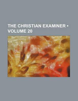 Book cover for The Christian Examiner (Volume 20)