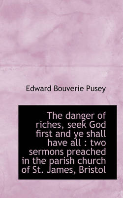 Book cover for The Danger of Riches, Seek God First and Ye Shall Have All