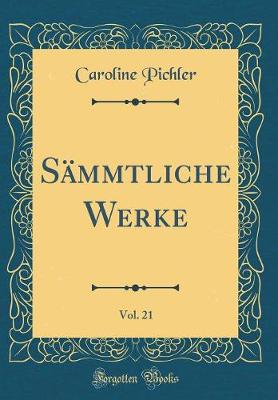Book cover for Sämmtliche Werke, Vol. 21 (Classic Reprint)