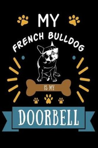 Cover of My French Bulldog is my Doorbell