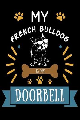 Book cover for My French Bulldog is my Doorbell