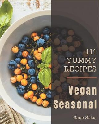 Book cover for 111 Yummy Vegan Seasonal Recipes