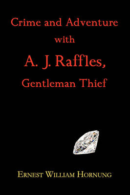 Book cover for Crime and Adventure with A. J. Raffles, Gentleman Thief