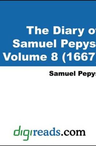 Cover of The Diary of Samuel Pepys, Volume 8 (1667)