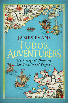 Book cover for Tudor Adventures - the Voyage of Discovery That Transformed England