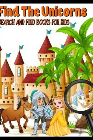 Cover of Find the unicorns search and find books for kids
