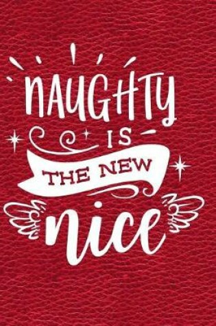 Cover of Naughty Is the New Nice
