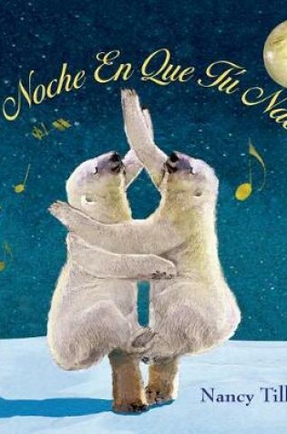 Cover of La Noche En Que Tú Naciste (on the Night You Were Born - Spanish Edition)