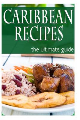 Book cover for Caribbean Recipes - The Ultimate Guide