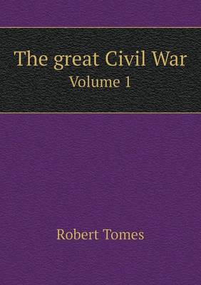 Book cover for The great Civil War Volume 1