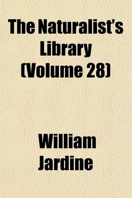 Book cover for The Naturalist's Library (Volume 28)