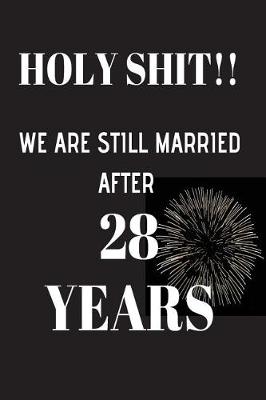 Book cover for HOLY SHIT!! We are still married after 28 years