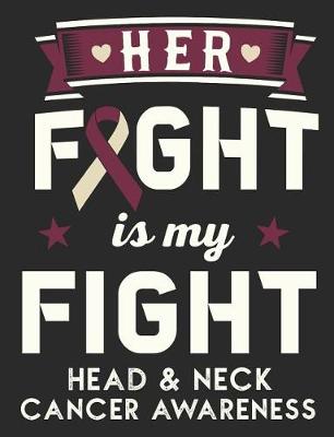 Book cover for Her Fight Is My Fight Head and Neck Cancer Awareness