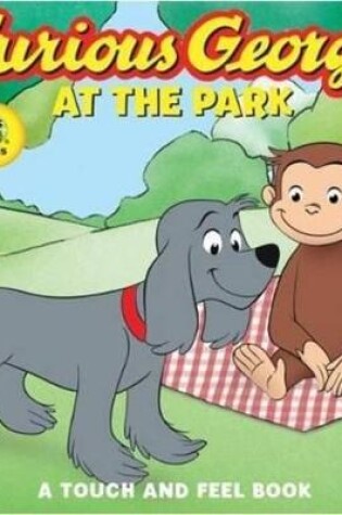 Cover of Curious George At The Park Touch-And-Feel (Cgtv Board Book)