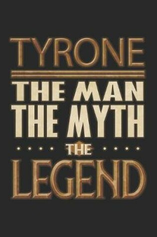 Cover of Tyrone The Man The Myth The Legend