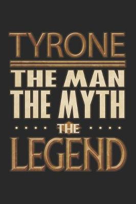 Book cover for Tyrone The Man The Myth The Legend