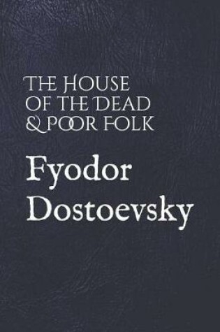 Cover of The House of the Dead & Poor Folk