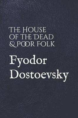 Book cover for The House of the Dead & Poor Folk