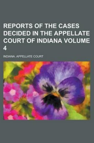 Cover of Reports of the Cases Decided in the Appellate Court of Indiana Volume 4