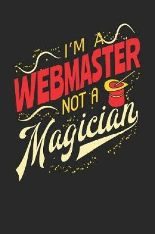 Cover of I'm A Webmaster Not A Magician